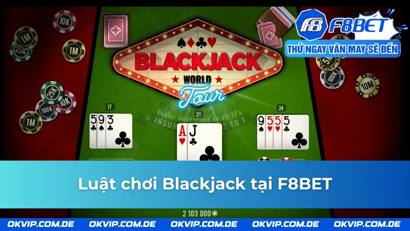 Quy tắc chơi Blackjack tại F8BET