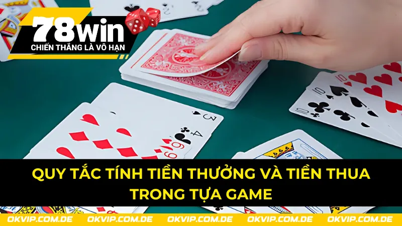 Cơ cấu tính tiền trong game bài Tiến Lên 78Win